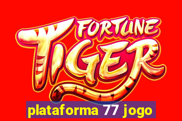 plataforma 77 jogo